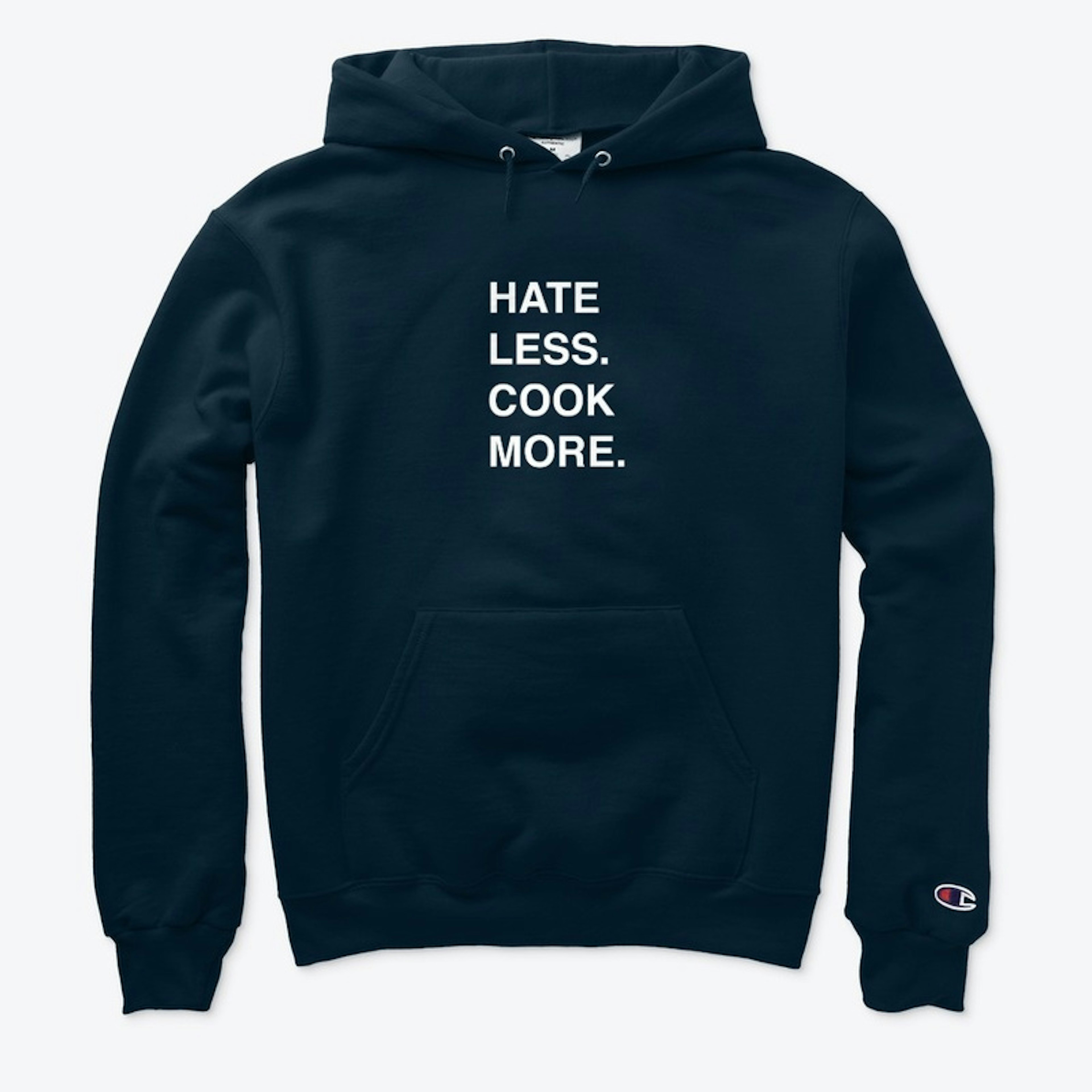 CHAMPION HATE LESS COOK MORE HOODIE