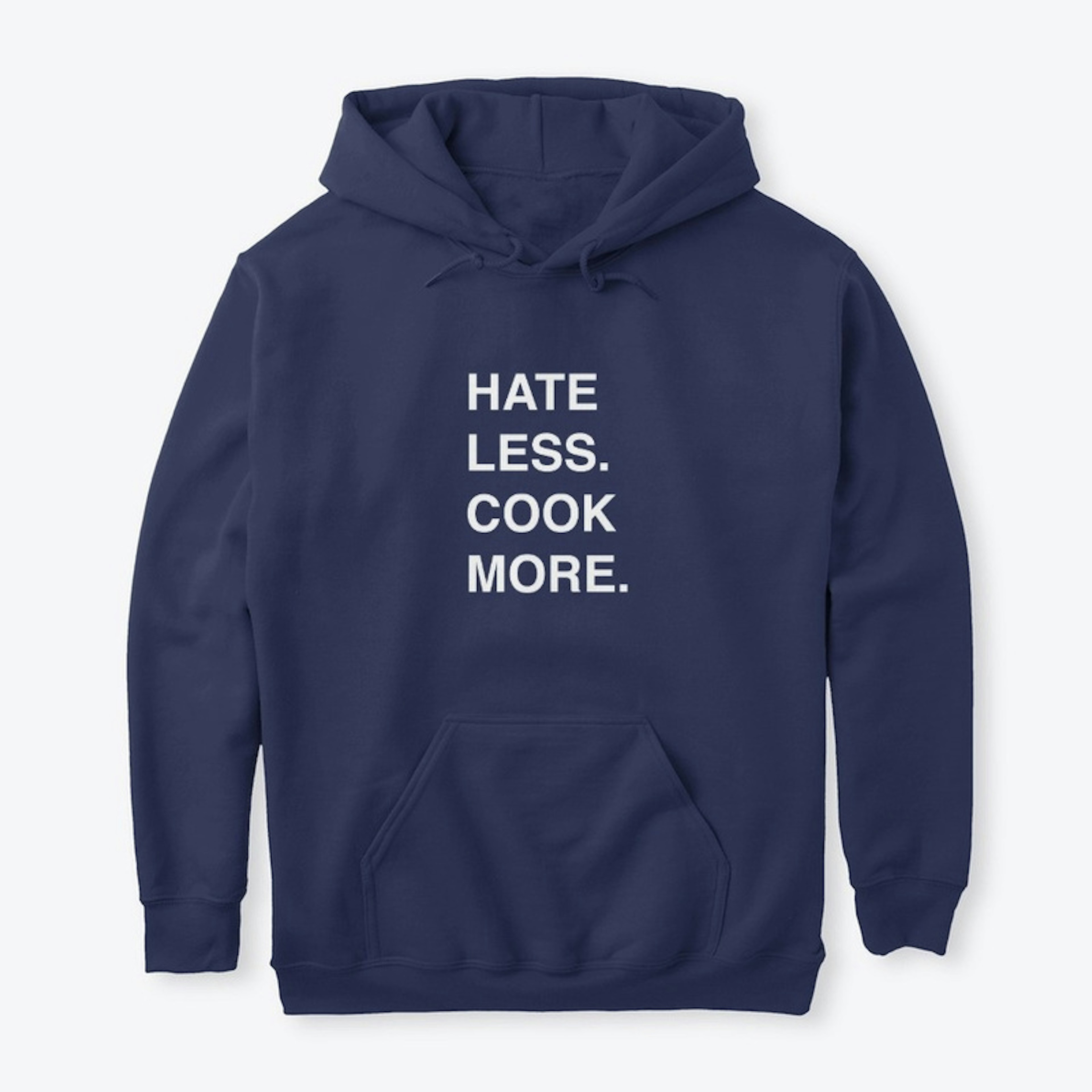 HATE LESS COOK MORE HOODIE