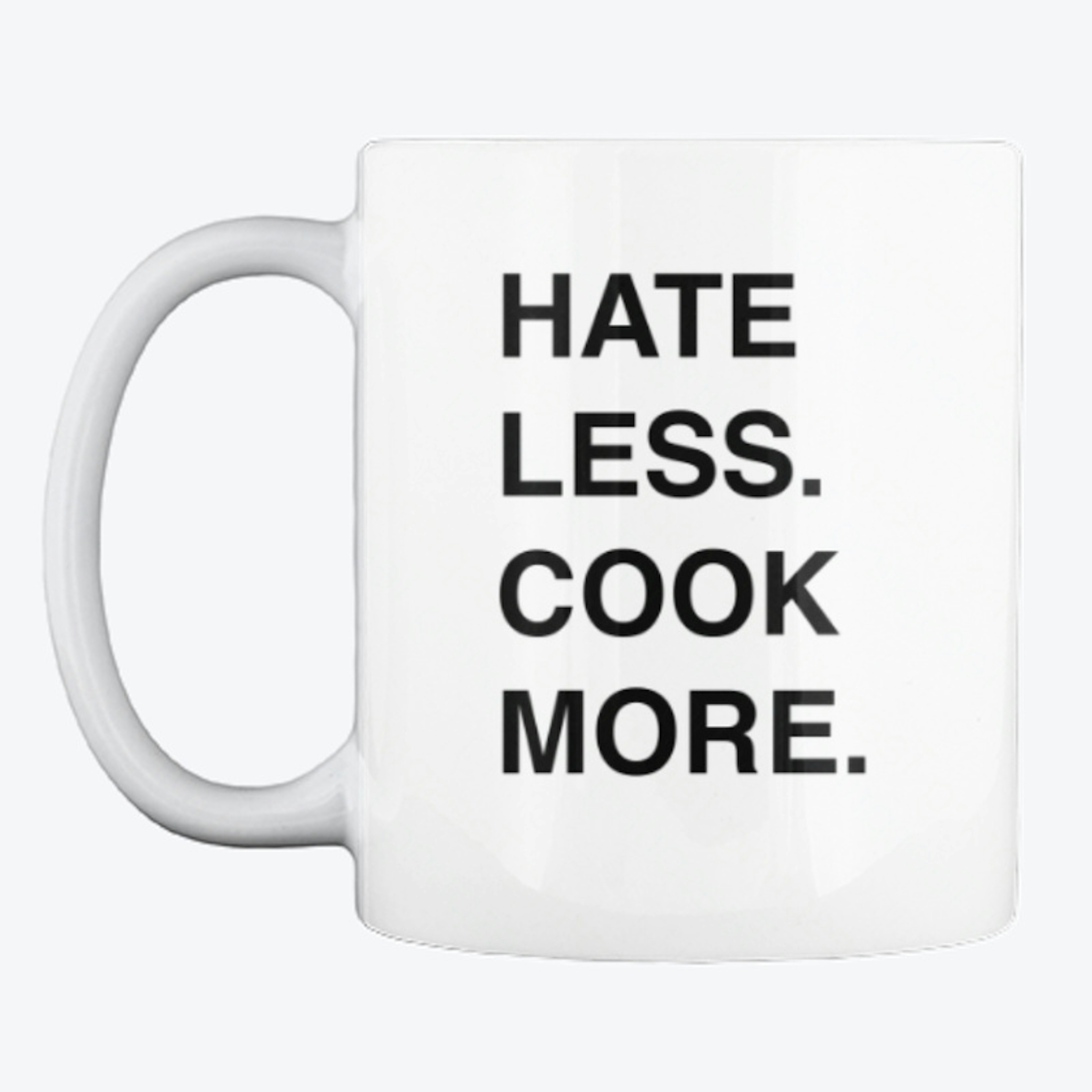 HATE LESS. COOK MORE. Mug 